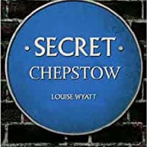 Secret Chepstow
