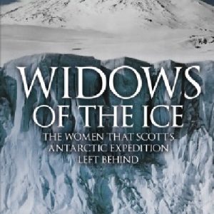Windows of the Ice - The Women That Scott's Antarctic Expedition Left Behind