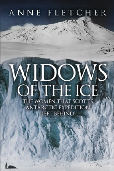 Windows of the Ice - The Women That Scott's Antarctic Expedition Left Behind