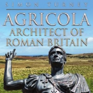 Agricola - Architect of Roman Britain