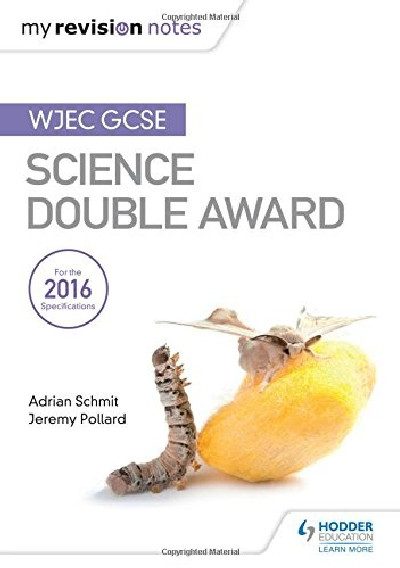 My Revision Notes: WJEC GCSE Science Double Award