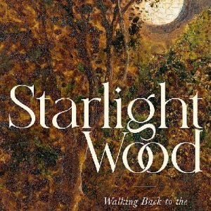 Starlight Wood - Walking Back to the Romantic Countryside