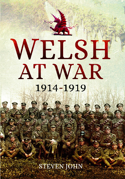 Welsh at War 1914-1919: From Mons to Loos and the Gallipoli Tragedy