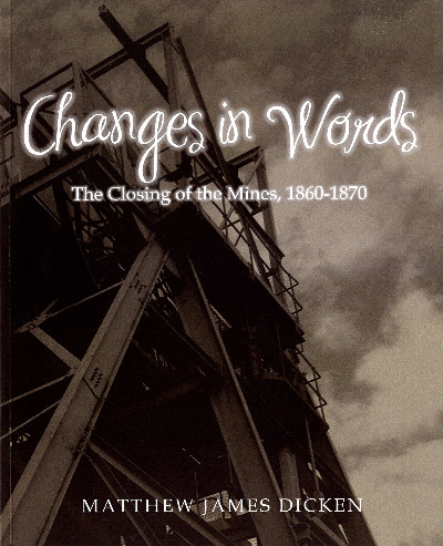 Changes in Words - The Closing of the Mines, 1860-1870