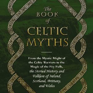 The Book of Celtic Myths
