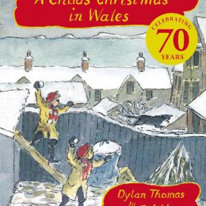 A Child's Christmas In Wales (70th Anniversary Edition)