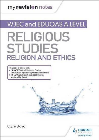 My Revision Notes: WJEC and Eduqas A Level Religious Studies Religion and Ethics