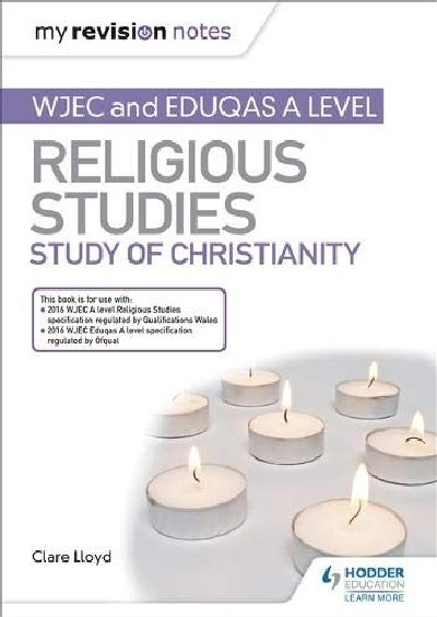 My Revision Notes: WJEC and Eduqas A Level Religious Studies Study of Christianity