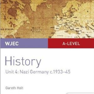 WJEC A-Level History Student Guide Unit 4: Nazi Germany C. 1933-1945