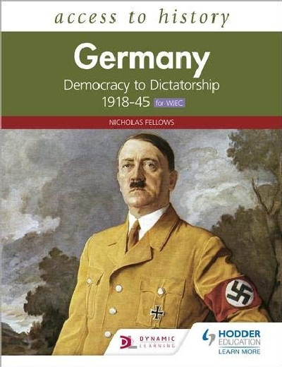 Access to History: Germany - Democracy to Dictatorship C.1918-1945 for WJEC