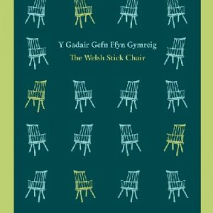Y Gadair Gefn Ffyn Gymreig / The Welsh Stick Chair