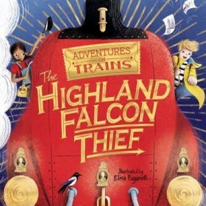 Highland Falcon Thief, The - Adventures on Trains