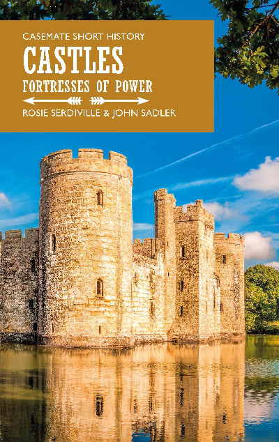 Casemate Short History: Castles - Fortresses of Power