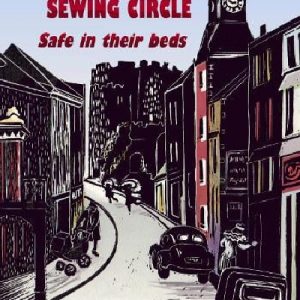 The Station Road Sewing Circle: Safe in their beds