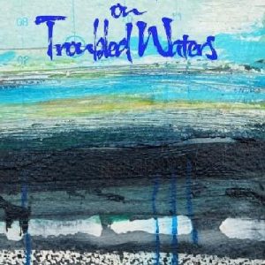 Words on Troubled Waters