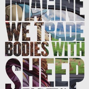 Imagine we trade bodies with sheep