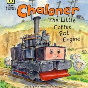 True Engine Stories: 8. Chaloner, The Little Coffee Pot Engine