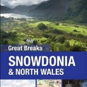 Insight Guides: Great Breaks Snowdonia and North Wales