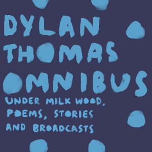 Dylan Thomas Omnibus