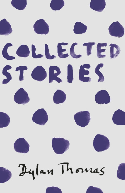 Collected Stories Dylan Thomas