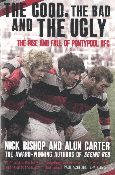 The Good, The Bad and the Ugly - The Rise and Fall of Pontypool RFC