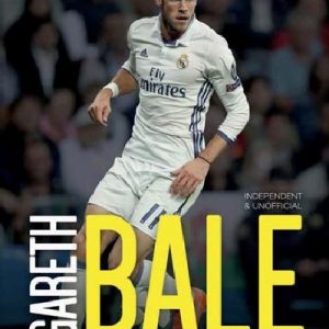 Gareth Bale - The Ultimate Fan Book