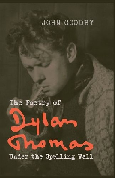 The Poetry of Dylan Thomas - Under the Spelling Wall