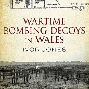 Wartime Bombing Decoys in Wales