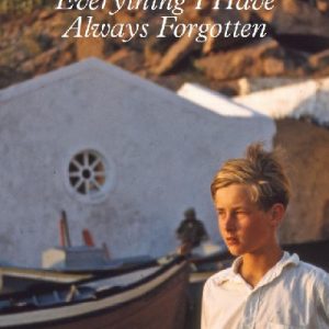 Everything I Have Always Forgotten