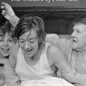 To Bodies Gone - The Theatre of Peter Gill