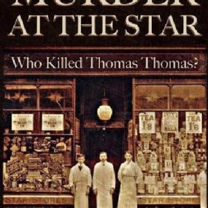 Murder at the Star - Who Killed Thomas Thomas?