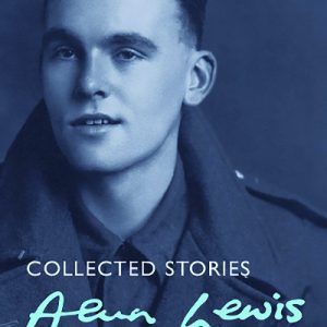 Alun Lewis - Collected Stories
