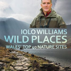 Wild Places - Wales' Top 40 Nature Sites
