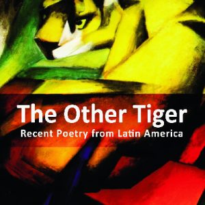 The Other Tiger - Recent Poetry from Latin America