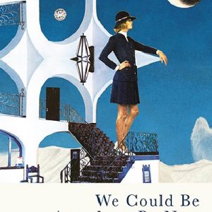 We Could Be Anywhere by Now