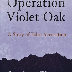 Operation Violet Oak - A Story of False Accusation