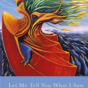 Let Me Tell You What I Saw