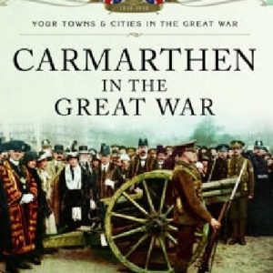 Carmarthen in the Great War