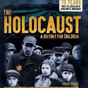 Holocaust, The - A History for Children