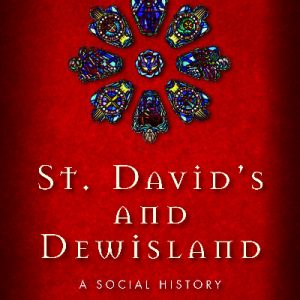 St David's and Dewisland - A Social History