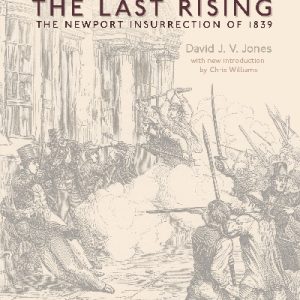 Last Rising, The - The Newport Chartist Insurrection of 1839