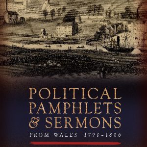 Political Pamphlets and Sermons from Wales 1790-1806