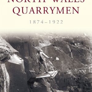 North Wales Quarrymen, 1874-1922, The