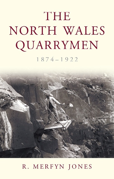 North Wales Quarrymen, 1874-1922, The