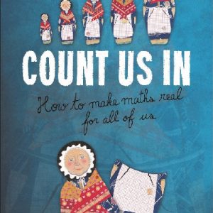 Count Us in - How to Make Maths Real for All of Us