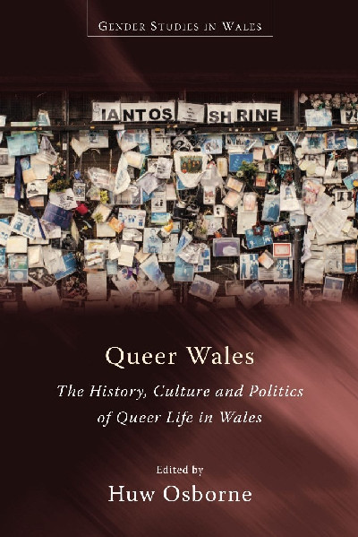 Queer Wales - The History, Culture and Politics of Queer Life In Wales