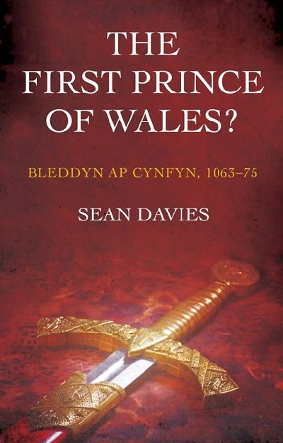 First Prince of Wales?, The - Bleddyn Ap Cynfyn, 1063-75