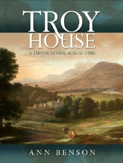 Troy House - A Tudor Estate Across Time