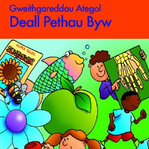 Gweithgareddau Ategol: Deall Pethau Byw