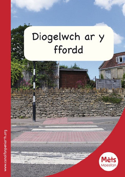 Mêts Maesllan: Diogelwch ar y Ffordd